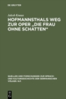 Image for Hofmannsthals Weg zur Oper &quot;Die Frau ohne Schatten&quot;: Rucksichten und Einflusse auf die Musik