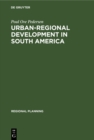 Image for Urban-regional Development in South America: A Process of Diffusion and Integration