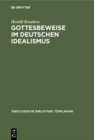 Image for Gottesbeweise im Deutschen Idealismus: Die modaltheoretische Begrundung des Absoluten, dargestellt an Kant, Hegel und Weisse