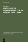 Image for Preussische Gewerbepolitik in Berlin 1806 - 1844: Staatshilfe und Privatinitiative zwischen Merkantilismus und Liberalismus : 20