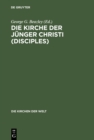 Image for Die Kirche der Junger Christi (Disciples): Progressiver amerikanischer Protestantismus in Geschichte und Gegenwart : 16