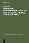 Image for Uber Den Glaubenswechsel in Der Geschichte Des Christentums