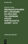 Image for Ubungsaufgaben Mit Losungen Zu Paulsen &amp;quote;allgemeine Volkswirtschaftslehre&amp;quote;, Iii/iv
