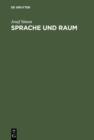 Image for Sprache und Raum: Philosophische Untersuchungen zum Verhaltnis zwischen Wahrheit und Bestimmtheit von Satzen