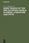 Image for Some Traces of the Pre-Olympian World in Greek Literature and Myth