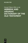 Image for Hebrew and Aramaic Dictionary of the Old Testament
