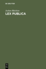 Image for Lex publica: Gesetz und Recht in der romischen Republik