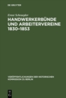 Image for Handwerkerbunde und Arbeitervereine 1830-1853: Die politische Tatigkeit deutscher Sozialisten von Wilhelm Weitling bis Karl Marx