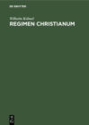 Image for Regimen Christianum: Weg und Ergebnisse des Gewaltenverhaltnisses und des Gewaltenverstandnisses (8.-14. Jahrhundert)