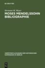 Image for Moses Mendelssohn Bibliographie: Mit einigen Erganzungen zur Geistesgeschichte des ausgehenden 18. Jahrhunderts