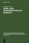 Image for Spiel Und Konversation Im Barock: Untersuchungen Zu Harsdorffers &amp;quote;gesprachspielen&amp;quote;