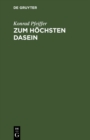 Image for Zum hochsten Dasein: Goethes Faust im Lichte der Schopenhauerschen Philosophie