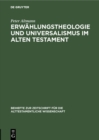 Image for Erwahlungstheologie Und Universalismus Im Alten Testament