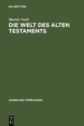 Image for Die Welt des Alten Testaments: Einfuhrung in die Grenzgebiete der Alttestamentlichen Wissenschaft