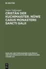 Image for Cristan der Kuchimaister. Nuwe Casus Monasterii Sancti Galii: Edition und sprachgeschichtliche Einordnung