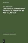 Image for Universalismus und Partikularismus im Mittelalter