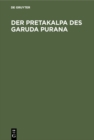 Image for Der Pretakalpa des Garuda Purana: Eine Darstellung des hinduistischen Totenkultes und Jenseitsglaubens.