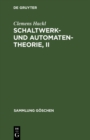Image for Schaltwerk- und Automatentheorie, II