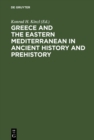 Image for Greece and the Eastern Mediterranean in ancient history and prehistory: Studies presented to Fritz Schachermeyr on the occasion of his 80. birthday