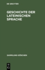 Image for Geschichte der lateinischen Sprache