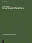 Image for Relation und Funktion: Eine systematische und entwicklungsgeschichtliche Untersuchung zur theoretischen Philosophie Kants
