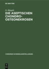 Image for Die aseptischen Chondro-Osteonekrosen