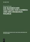 Image for Die Bussbucher Halitgars von Cambrai und des Hrabanus Maurus: Ihre Uberlieferung und ihre Quellen