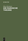 Image for Die Marxsche Theorie: Eine philosophische Untersuchung zu den Hauptschriften