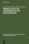 Image for Speech Acts in Argumentative Discussions: A Theoretical Model for the Analysis of Discussions Directed towards Solving Conflicts of Opinion