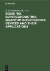 Image for SQUID ’80. Superconducting Quantum Interference Devices and their Applications : Proceedings of the Second International Conference on Superconducting Quantum Devices, Berlin (West), May 6–9, 1980
