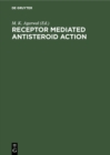 Image for Receptor Mediated Antisteroid Action
