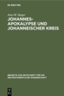 Image for Johannesapokalypse Und Johanneischer Kreis: Versuch Einer Traditionsgeschichtlichen Ortsbestimmung Am Paradigma Der Lebenswasser-thematik