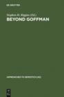 Image for Beyond Goffman: Studies on Communication, Institution, and Social Interaction