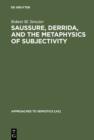 Image for Saussure, Derrida, and the Metaphysics of Subjectivity