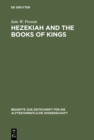 Image for Hezekiah and the Books of Kings: A Contribution to the Debate about the Composition of the Deuteronomistic History