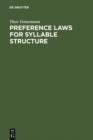 Image for Preference Laws for Syllable Structure: And the Explanation of Sound Change with Special Reference to German, Germanic, Italian, and Latin