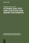 Image for Studien Zum Text Und Zur Ethik Des Neuen Testaments: Festschrift Zum 80. Geburtstag Von Heinrich Greeven