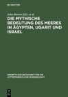Image for Die mythische Bedeutung des Meeres in Agypten, Ugarit und Israel.