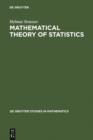 Image for Mathematical Theory of Statistics: Statistical Experiments and Asymptotic Decision Theory