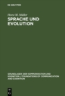 Image for Sprache und Evolution: Grundlagen der Evolution und Ansatze einer evolutionstheoretischen Sprachwissenschaft