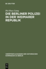 Image for Die Berliner Polizei in der Weimarer Republik