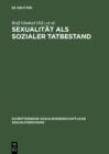 Image for Sexualitat als sozialer Tatbestand: Theoretische und empirische Beitrage zu einer Soziologie der Sexualitaten : 1