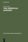 Image for The American Samurai: Blending American and Japanese Managerial Practices