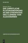 Image for Die christliche Platonaneignung in den Stromateis des Clemens von Alexandrien