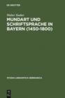 Image for Mundart und Schriftsprache in Bayern (1450-1800): Untersuchungen zur Sprachnorm und Sprachnormierung im Fruhneuhochdeutschen