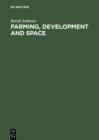 Image for Farming, Development and Space: A World Agricultural Geography