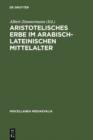 Image for Aristotelisches Erbe im arabisch-lateinischen Mittelalter: Ubersetzungen, Kommentare, Interpretationen