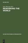 Image for Reworking the world: organisations, technologies, and cultures in comparative perspective