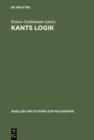 Image for Kants Logik: Eine Interpretation auf der Grundlage von Vorlesungen, veroffentlichten Werken und Nachlass
