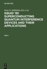 Image for SQUID &#39;85 Superconducting Quantum Interference Devices and their Applications: Proceedings of the Third International Conference on Superconducting Quantum Devices, Berlin (West), June 25-28, 1985